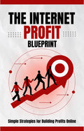 The Internet Profit Blueprint